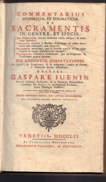 Commentarius Historicus,et Dogmaticus de Sacramentis in genere, et specie. Editio …