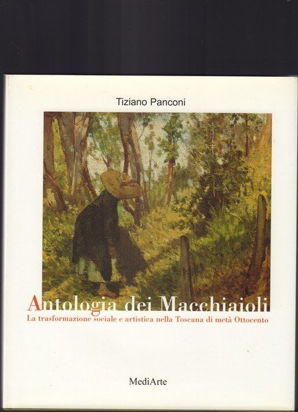 Antologia dei Macchiaioli La trasformazione sociale e artistica nella Toscana …
