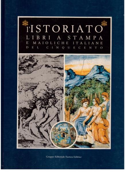 L'Istoriato - Libri a stampa e maioliche italiane del cinquecento …
