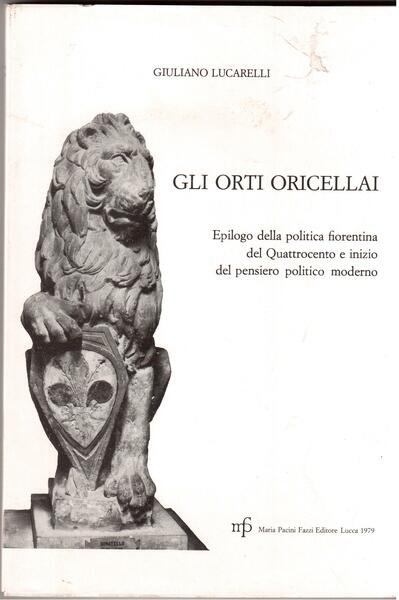 Gli orti oricellai Epilogo della politica fiorentina del Quattrocento e …