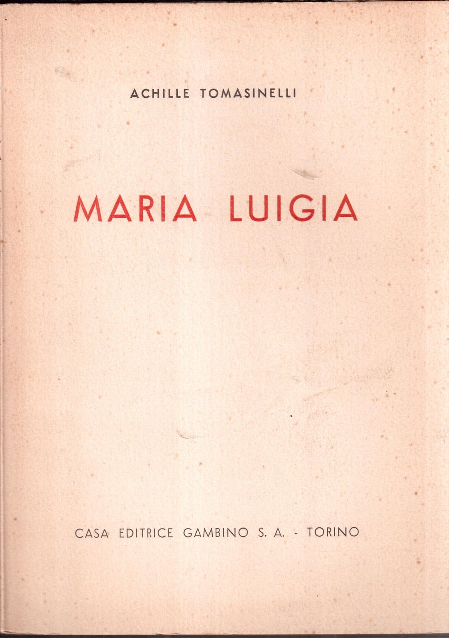 Achille Tomasinelli- Maria Luigia- Prefazione di Renzo Pezzani
