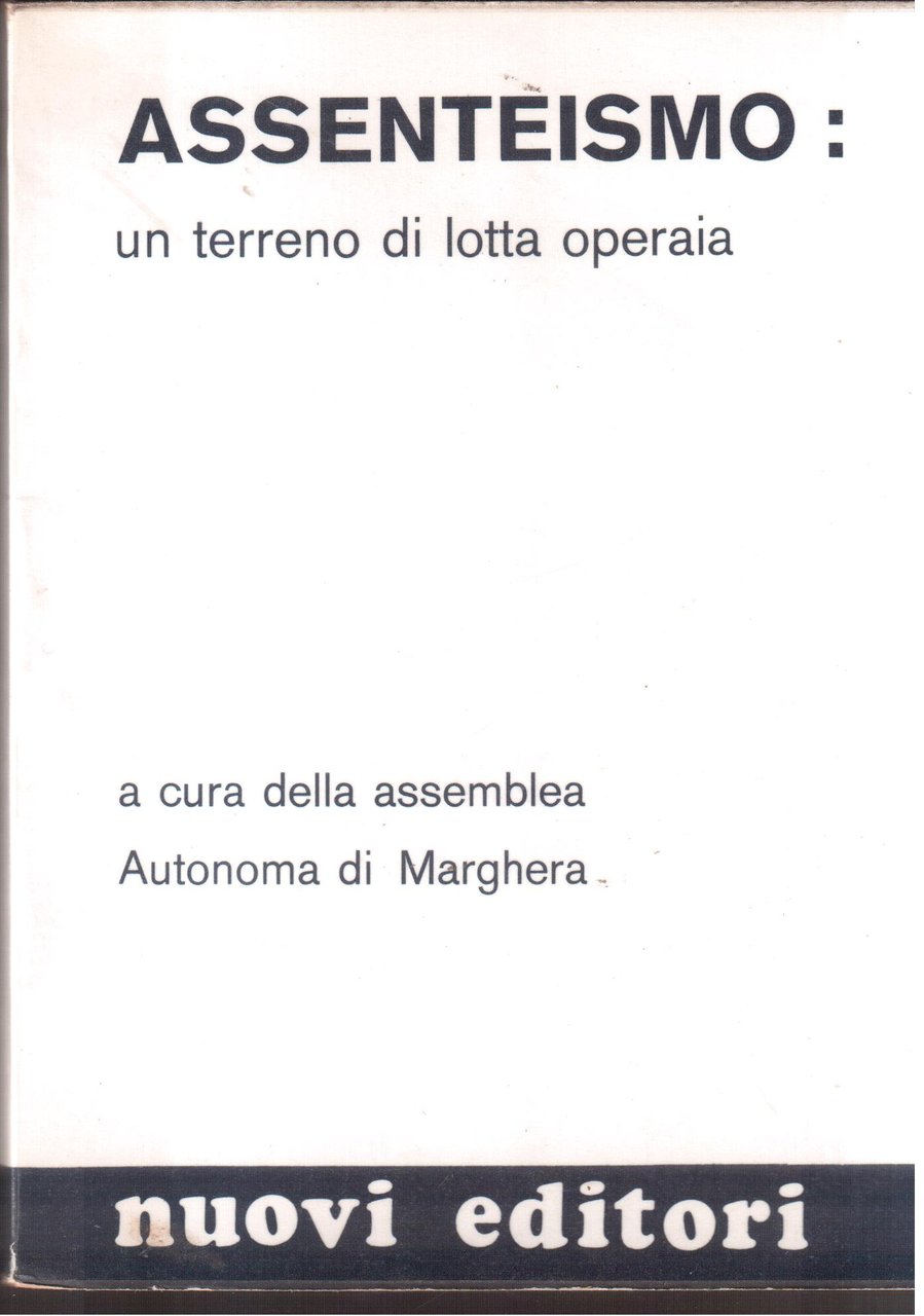 Assenteismo: un terreno di lotta operaia-a cura della assemblea Autonoma …
