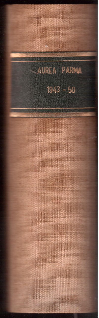 Aurea Parma- Rivista di Storia-Lettere-Arte- Annate dal 1943 al 1950