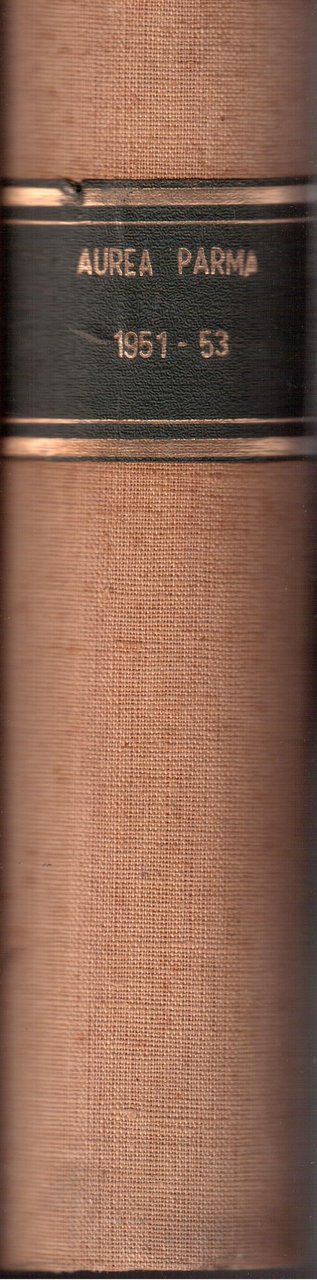 Aurea Parma-Rivista di lettere arte e storia-annate 1951-1952-1953