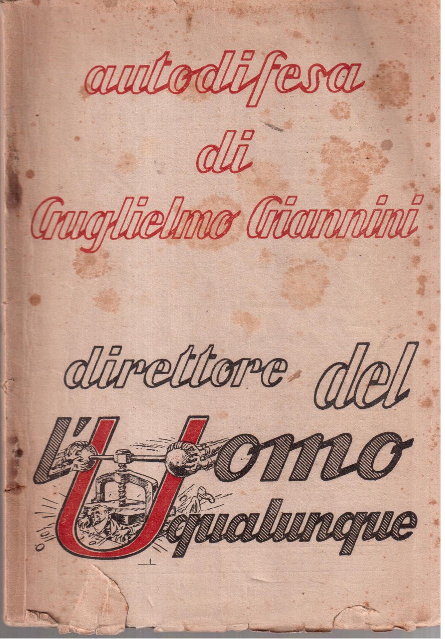 Autodifesa di Guglielmo Giannini direttore dell'Uomo Qualunque