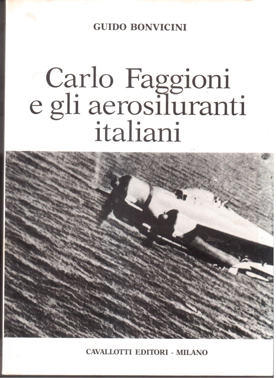 Carlo Faggioni e gli aerosiluranti italiani