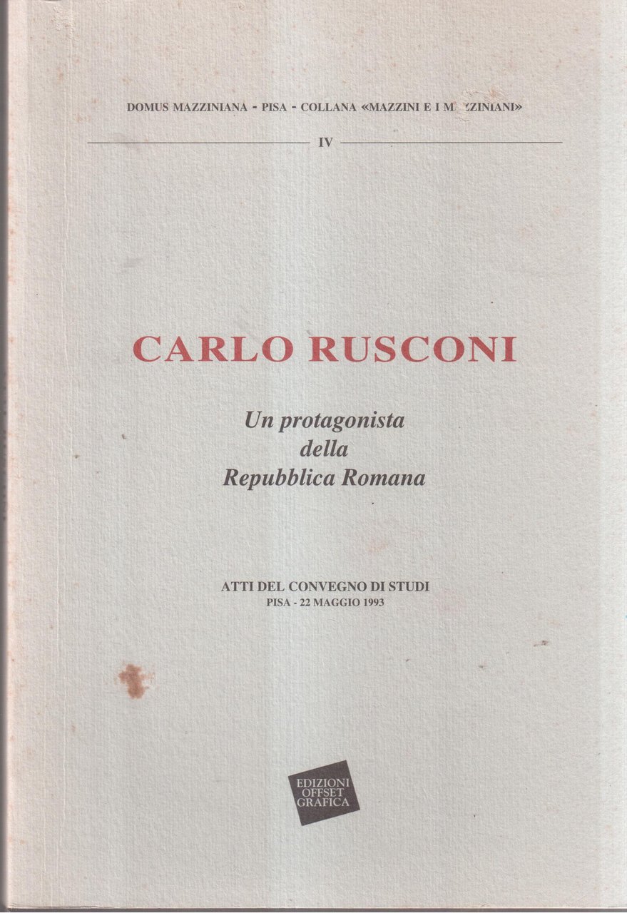 Carlo Rusconi Un protagonista della Repubblica Romana - Atti del …