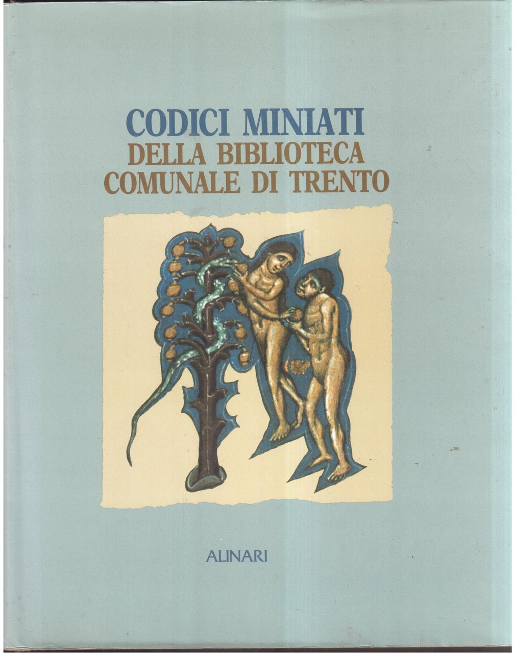 Codici miniati della biblioteca comunale di Trento Con un saggio …