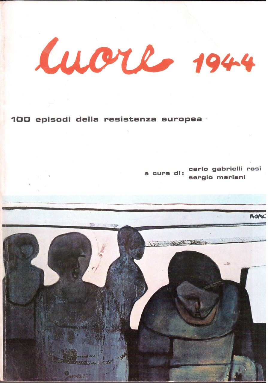 Cuore 1944 - 100 episodi della Resistenza europea