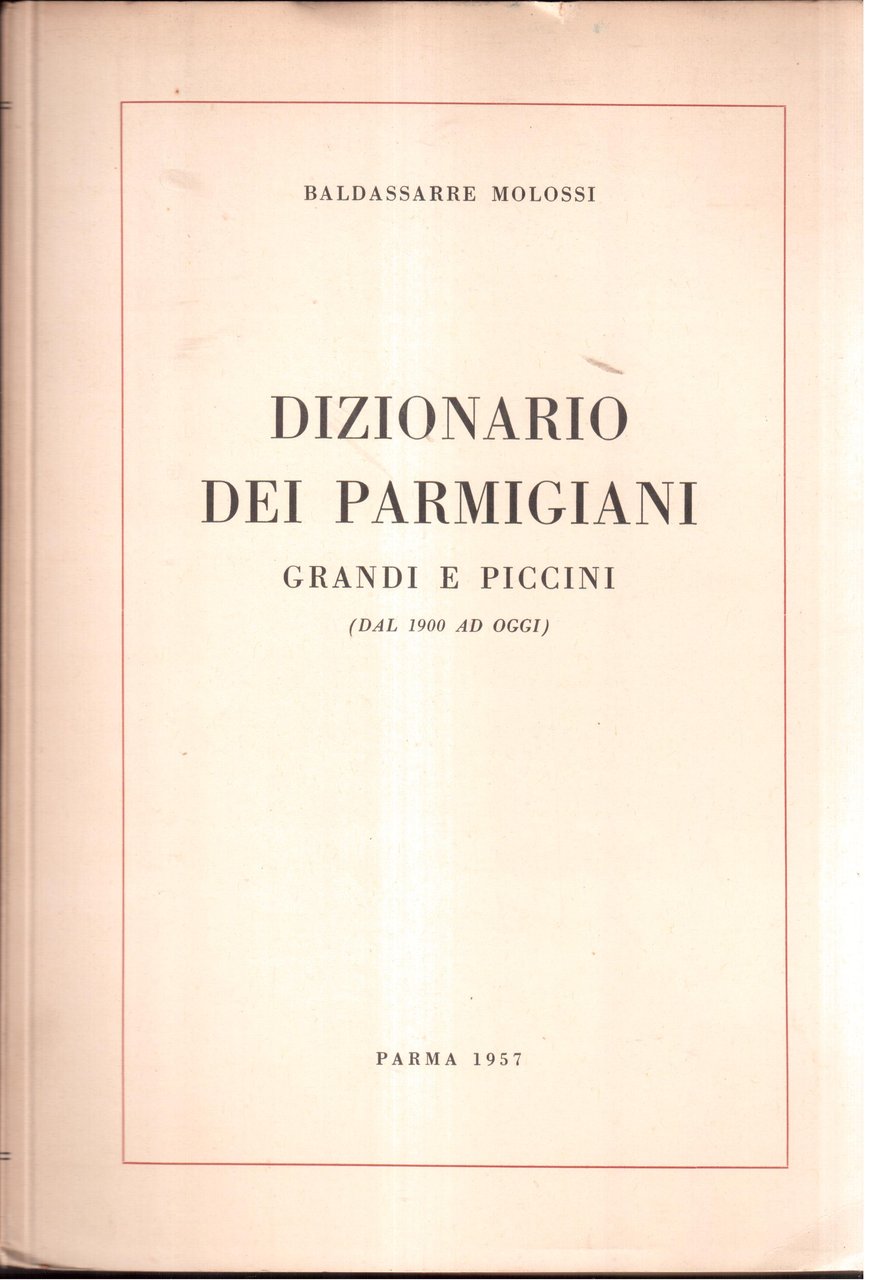 Dizionario dei parmigiani grandi e piccini ( dal 1900 ad …