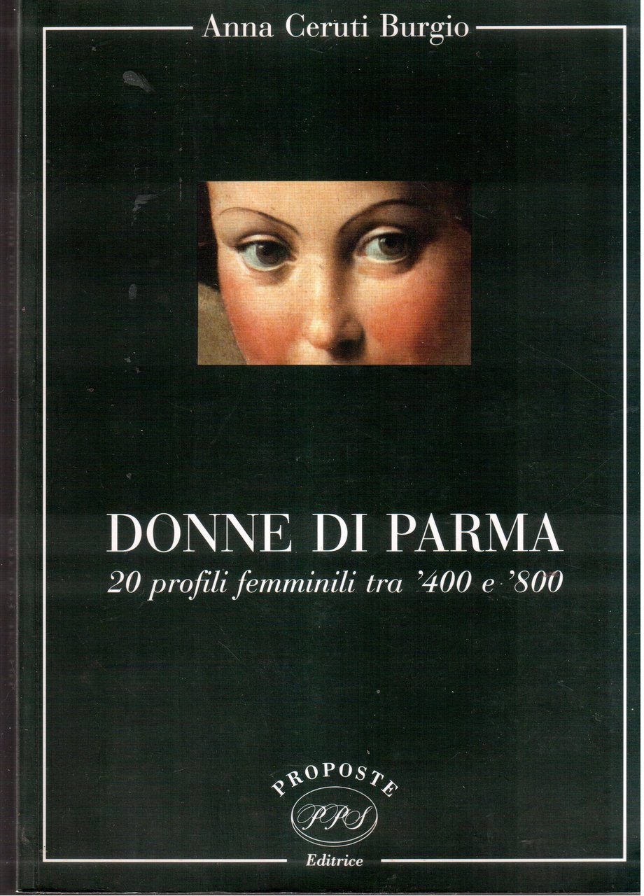 Donne di Parma- 20 profili femminili tra '400 e '800