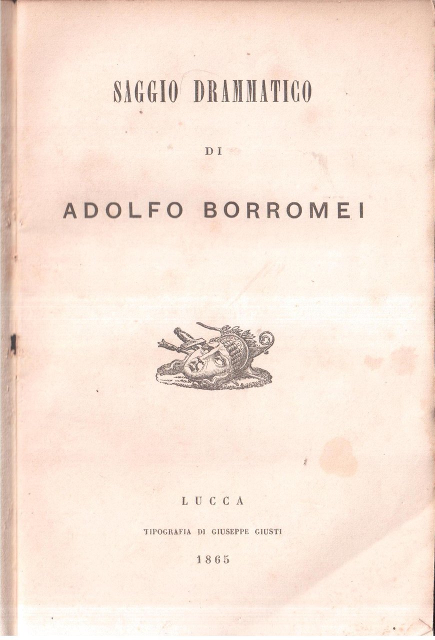 Drammi storici Saggio drammatico di Adolfo Borromei
