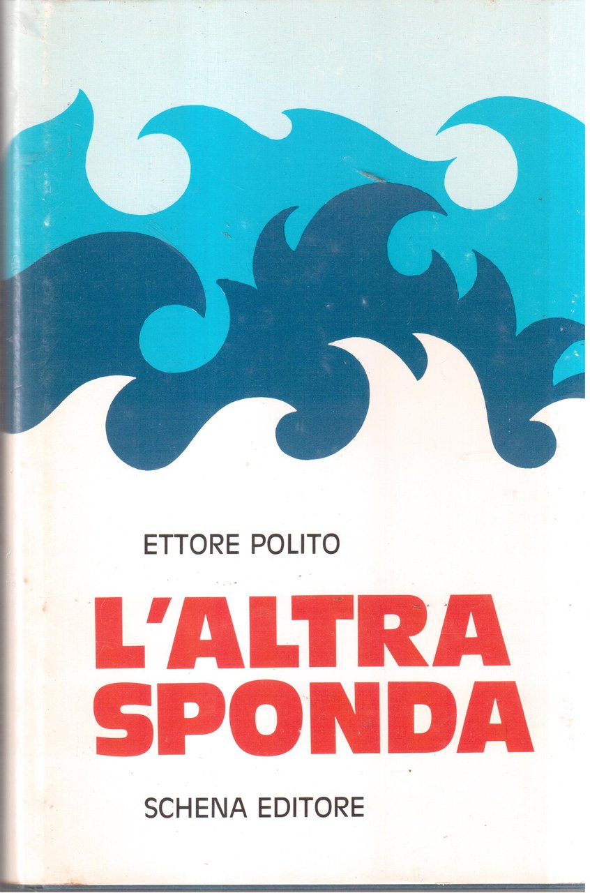 Ettore Polito - L'altra sponda- Romanzo-