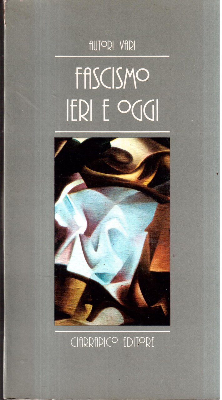 Fascismo ieri e oggi Dialoghi a cura di Enzo Palmesano