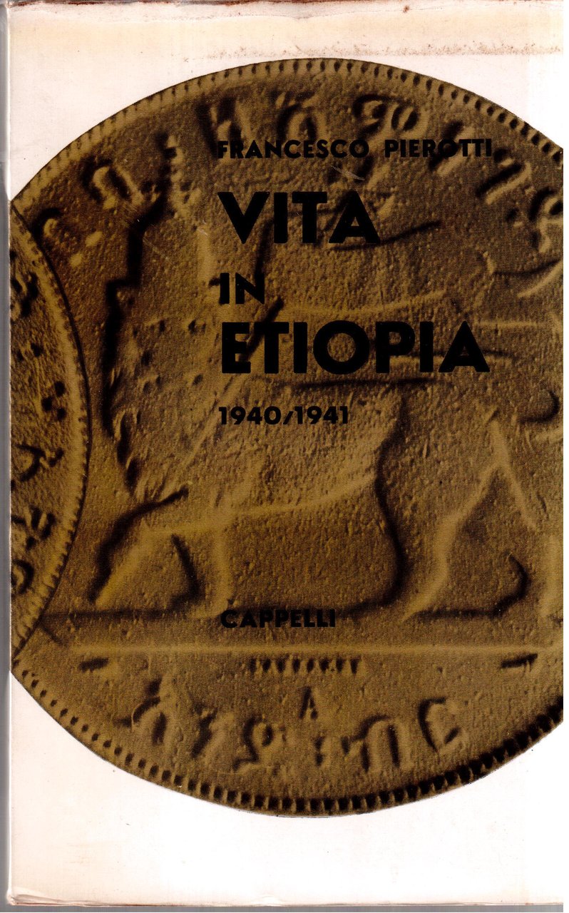 Francesco Pierotti- Vita in Etiopia 1940/1941