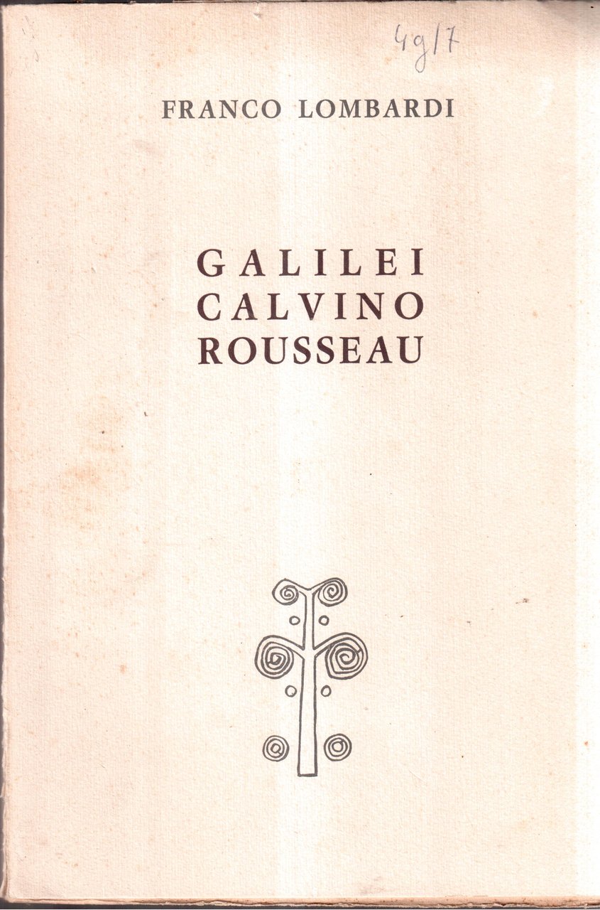 Galilei Calvino Rousseau Tre antesignani del tempo moderno