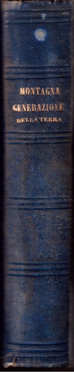 Generazione della terra metodicamente esposta con nuovi principi di geologia …