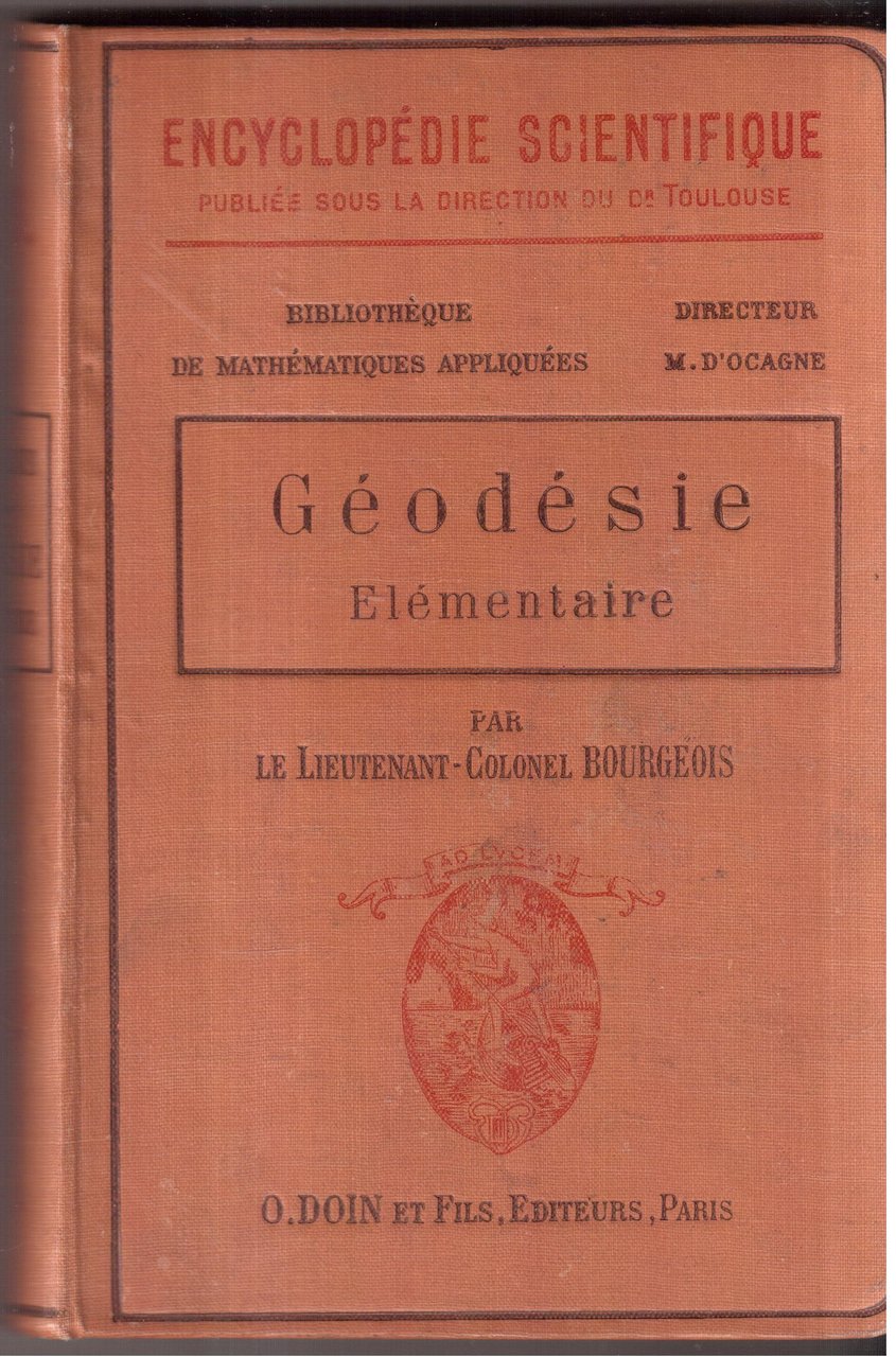 Géodésie élémentaire par le Lieutenant-Colonel Bourgeois Chef de la Section …