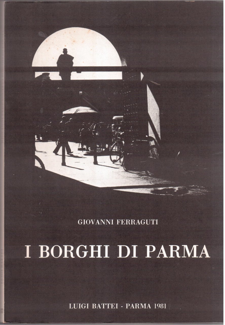Giovanni Ferraguti- I borghi di Parma