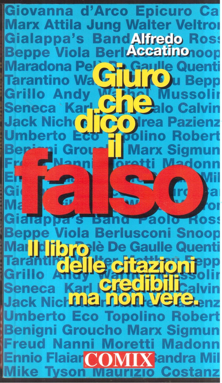 Giuro che dico il falso Il libro delle citazioni credibili …