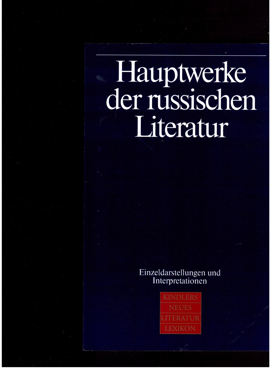 Hauptwerke der russischen Literatur Einzeldarstellungen und Interpretationen - Herausgegeben von …