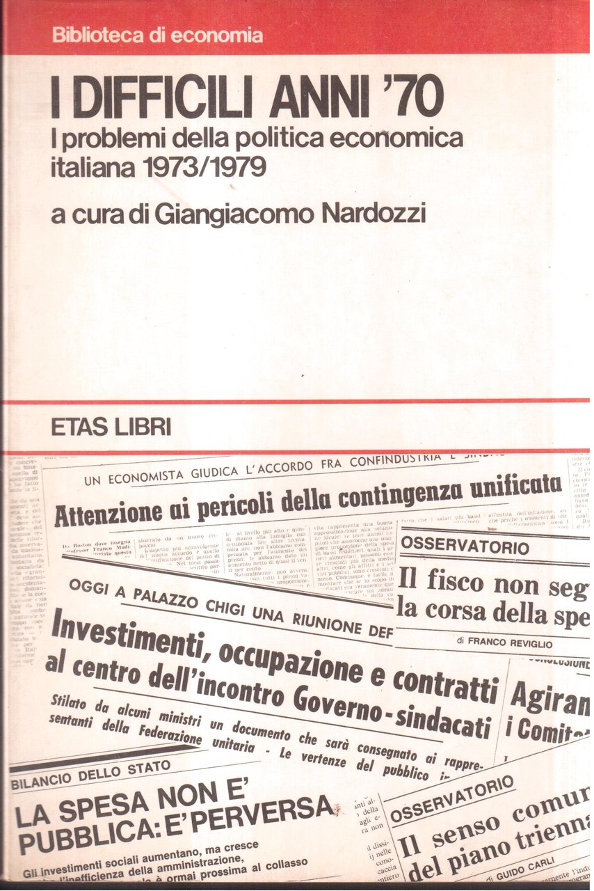 I difficili anni '70 - I problemi della politica economica …