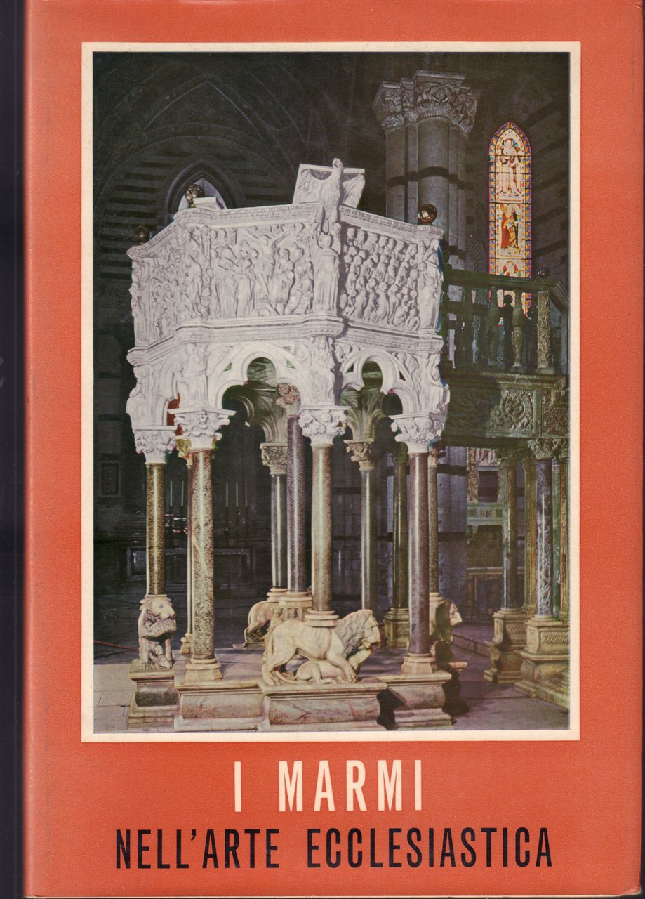 I marmi nell'arte ecclesiastica a cura dell'Ente per la Propaganda …