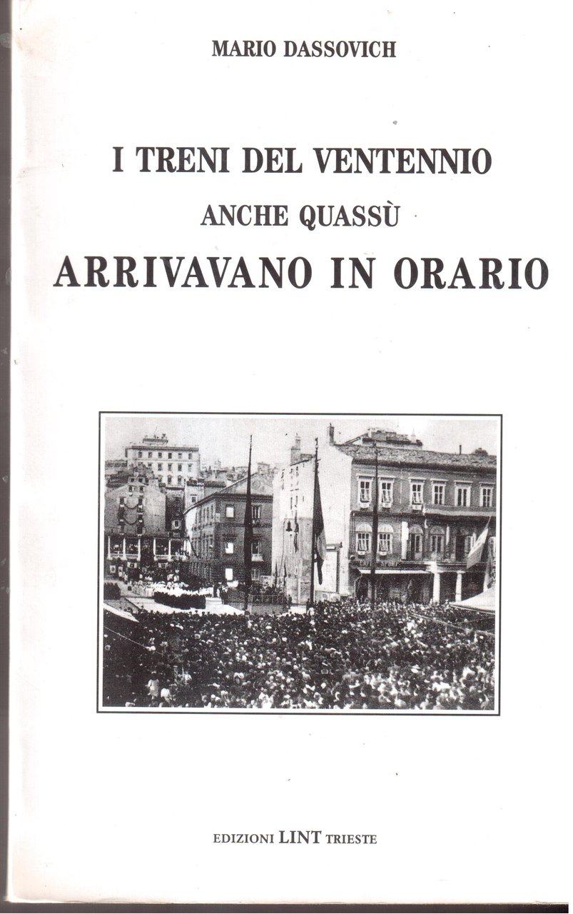 I treni del ventennio anche quassù arrivavano in orario