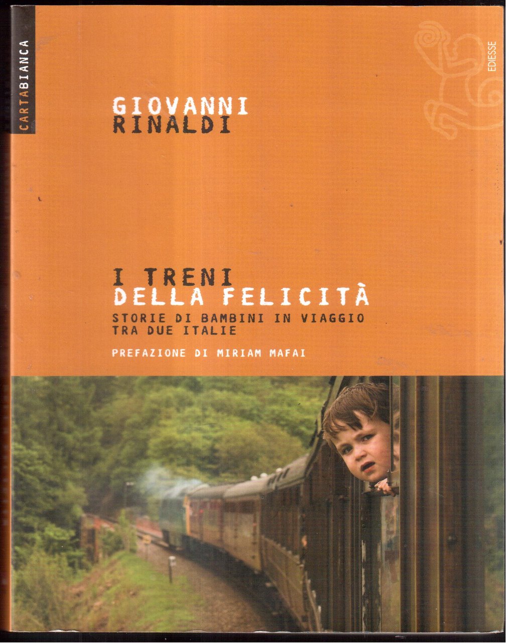 I treni della felicità- Storie di bambini in viaggio tra …