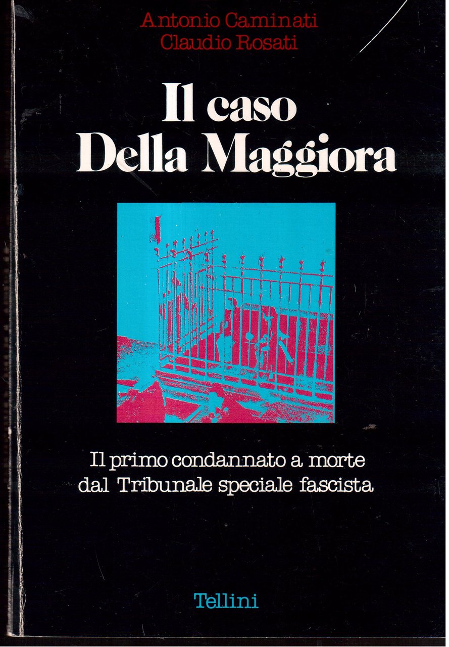 Il caso Della Maggiora Il primo condannato a morte dal …