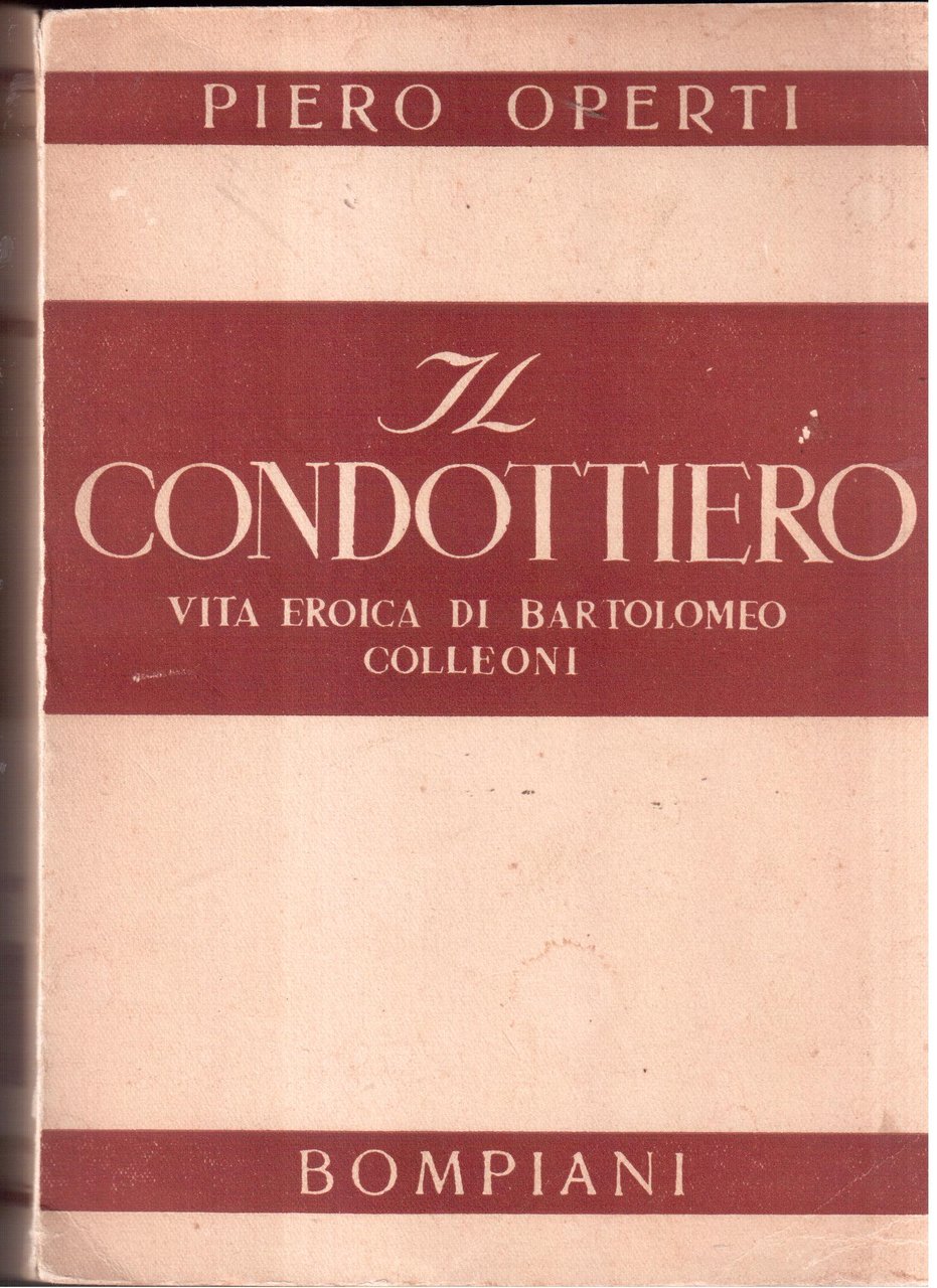 Il condottiero Vita eroica di Bartolomeo Colleoni