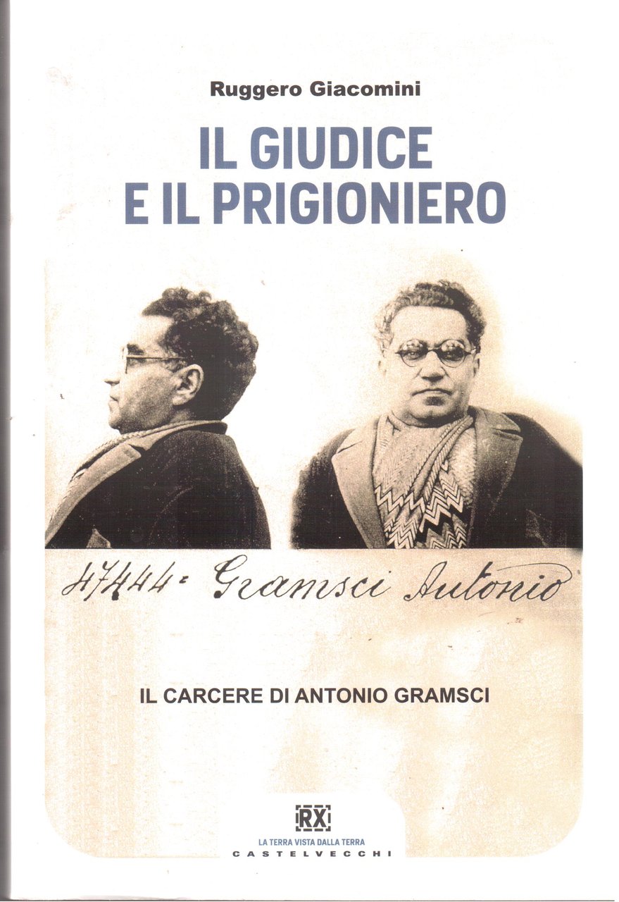 Il giudice e il prigioniero- Il carcere di Antonio Gramsci