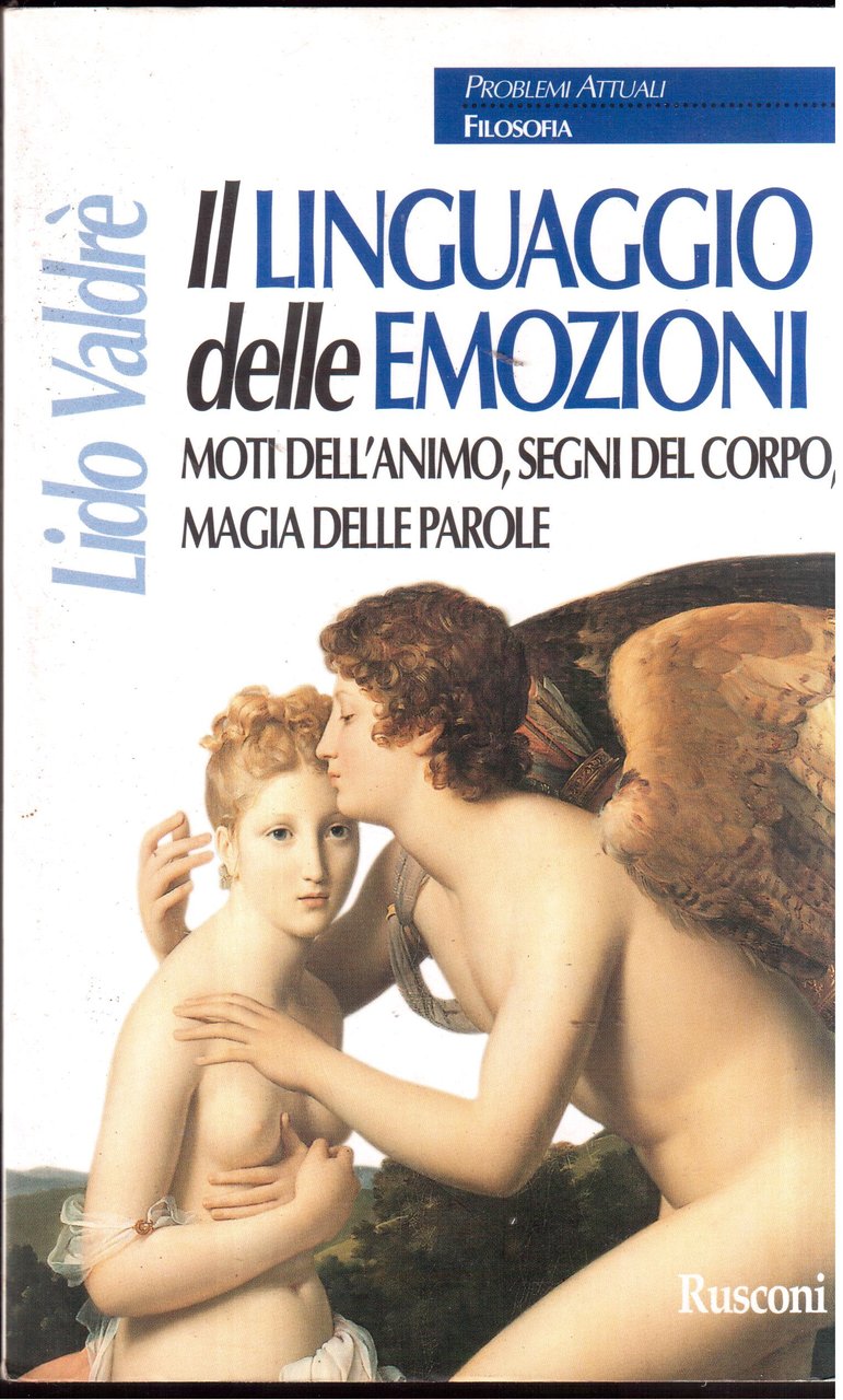 Il linguaggio delle emozioni Moti dell'animo, segni del corpo, magia …