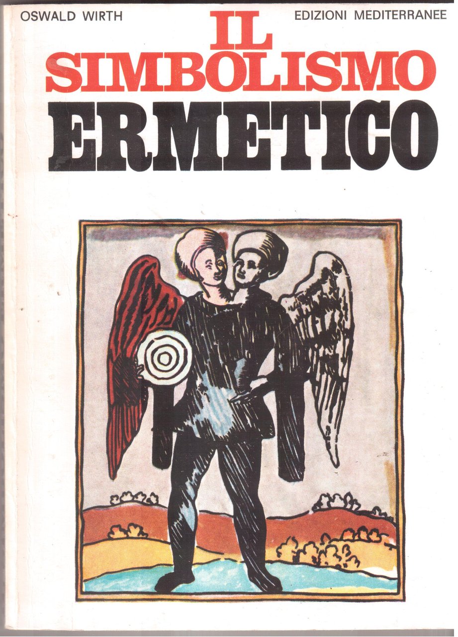 Il Simbolismo Ermetico nei suoi rapporti con l' Alchimia e …