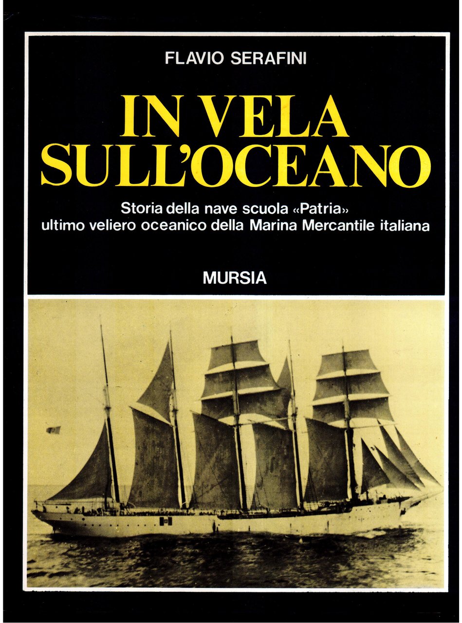 In vela sull'Oceano- Storia della nave scuola " Patria " …