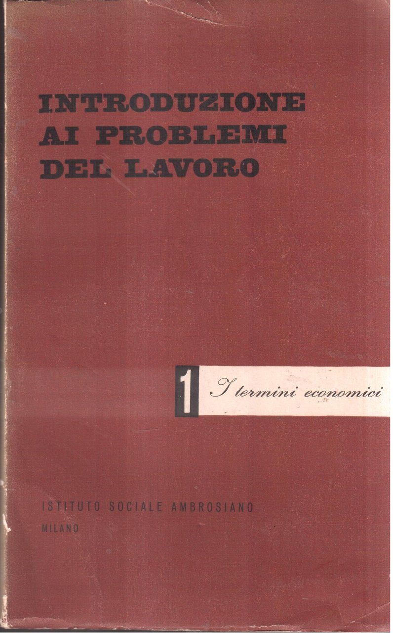 Introduzione ai problemi del lavoro I termini economici