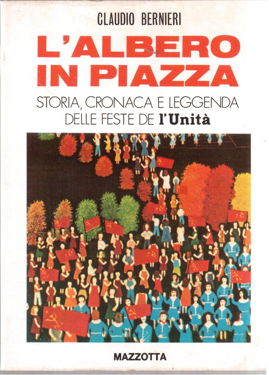 L'albero in piazza Storia, cronaca e leggenda delle feste de …