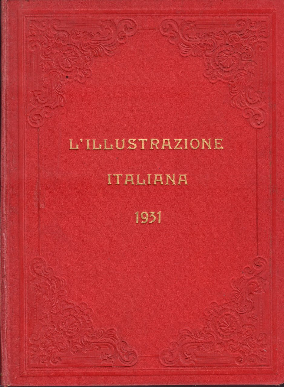 L' Illustrazione Italiana-Rivista settimanale-Secondo semestre 1931