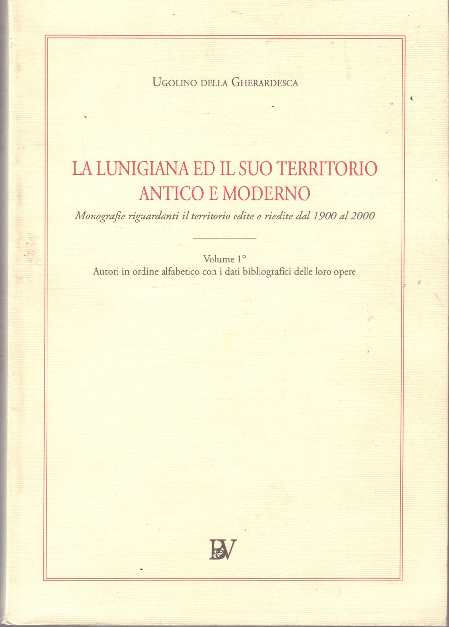 La Lunigiana e il suo territorio antico e moderno-Monografie riguardanti …