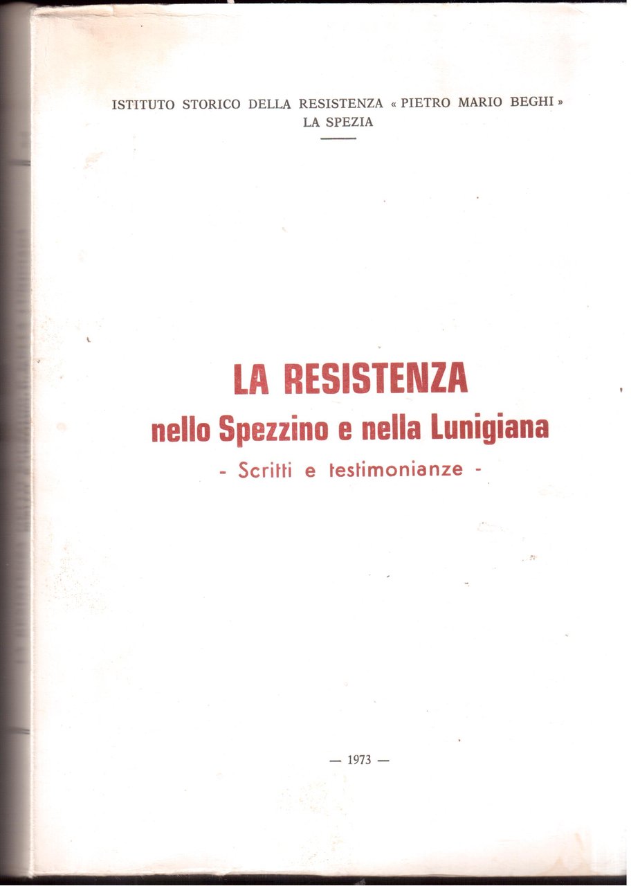 La Resistenza nello Spezzino e nella Lunigiana- Scritti e testimonianze