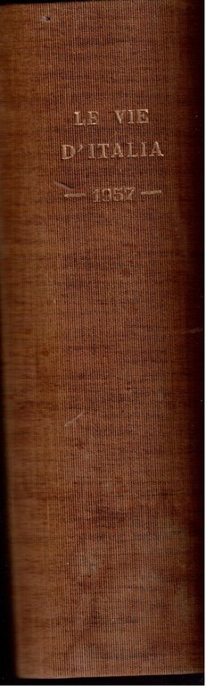 Le vie d'Italia-Rivista mensile del Touring Club Italiano- Annata completa …