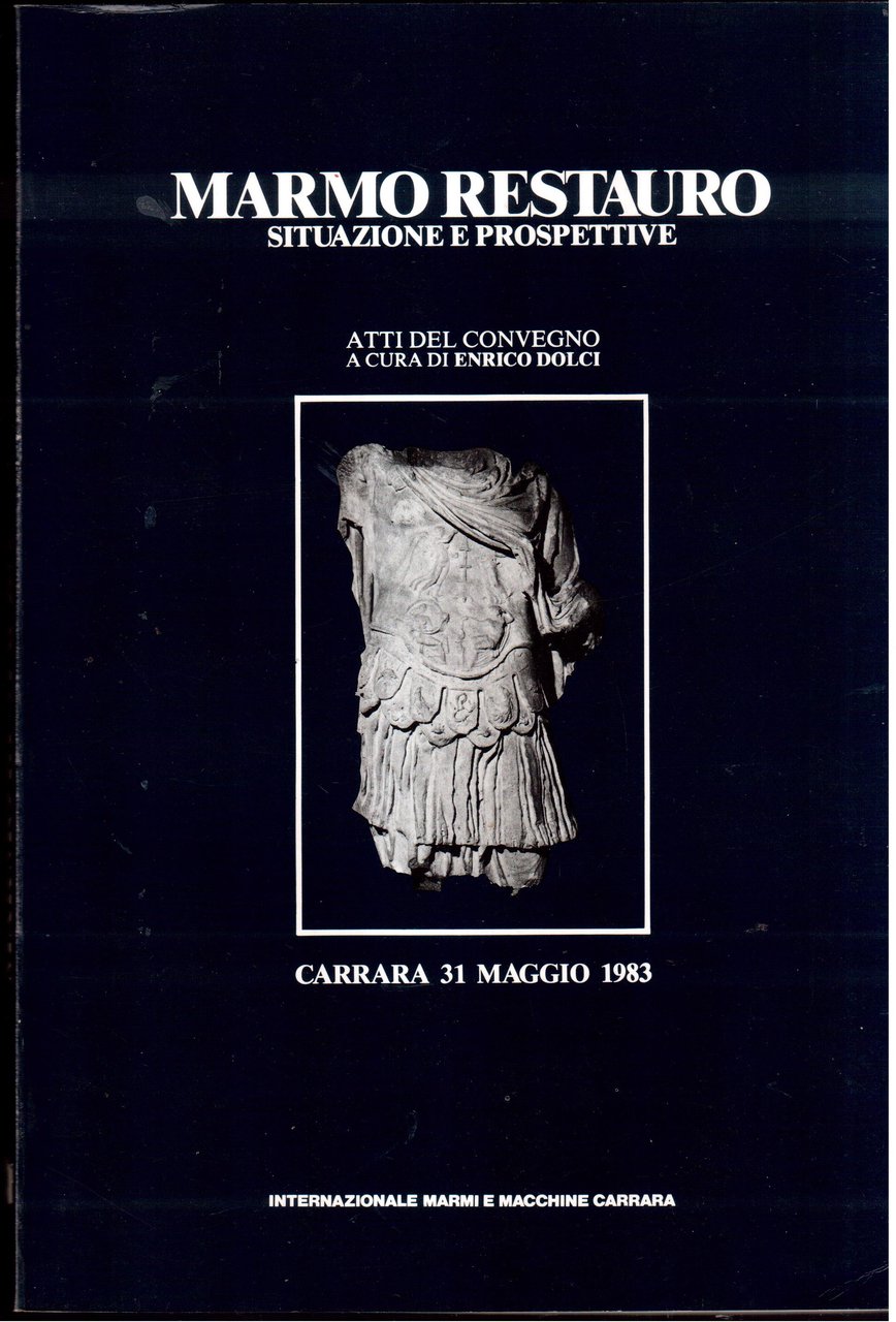 Marmo restauro - Situazioni e prospettive Atti del convegno - …