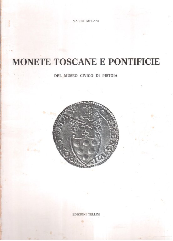 Monete toscane e pontificie del Museo Civico di Pistoia