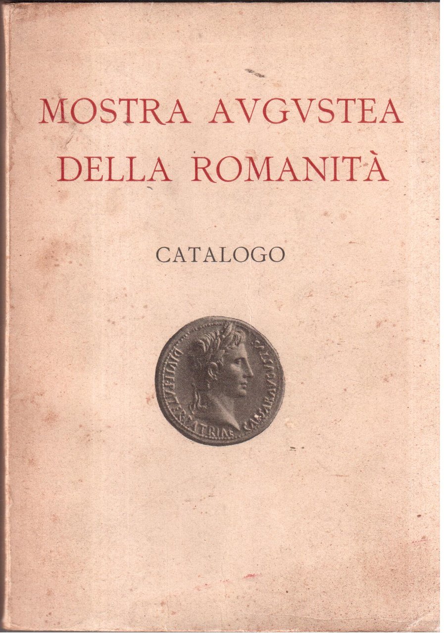 Bimillenario della nascita di Augusto - Mostra Augustea della romanità- …