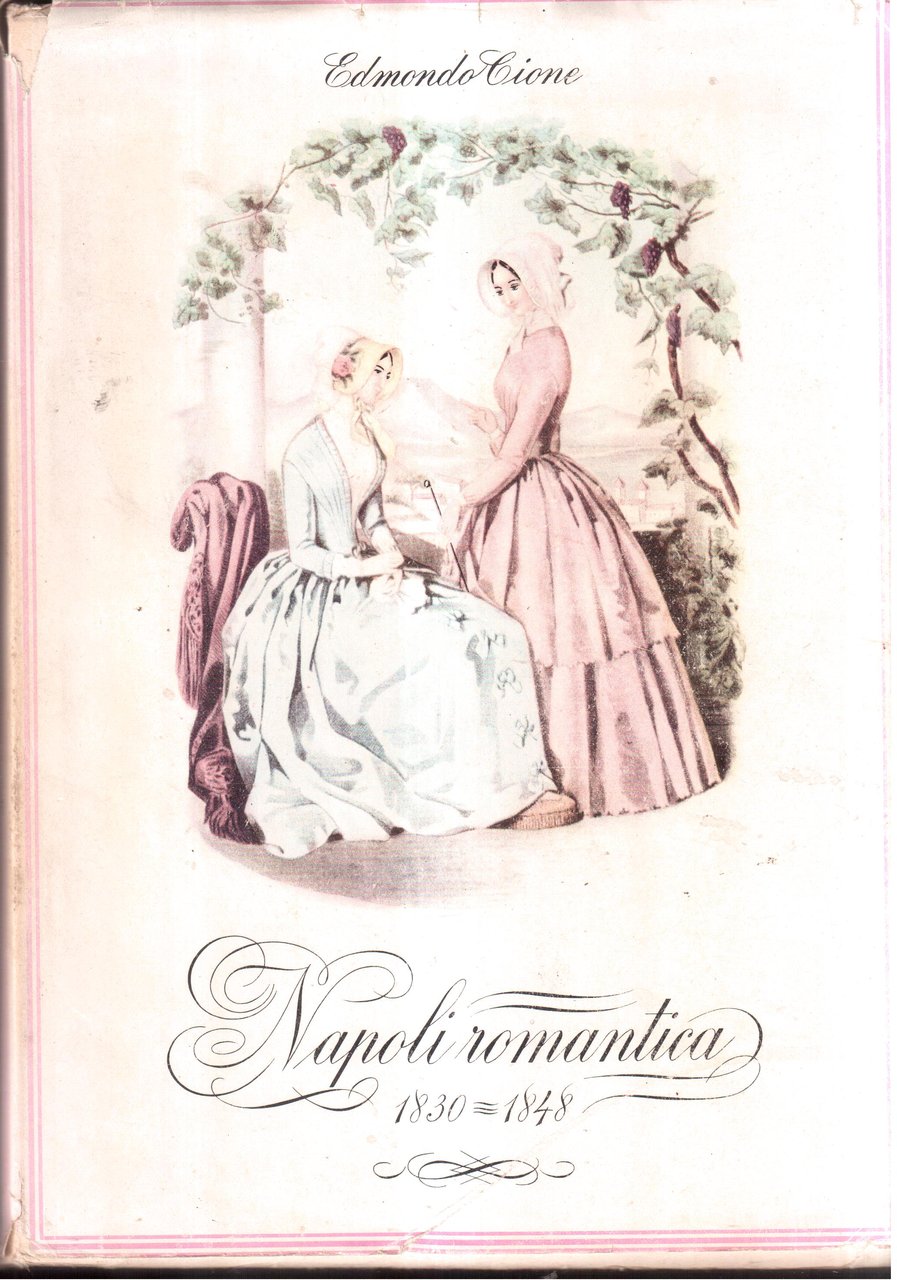Napoli romantica 1830-1848 Terza edizione interamente rifatta