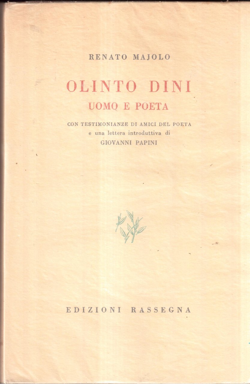 Olinto Dini, uomo e poeta Con testimonianze di amici del …