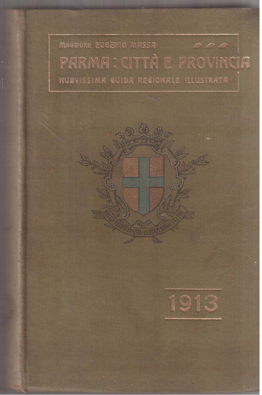 Parma: città e provincia- nuovissima guida regionale illustrata