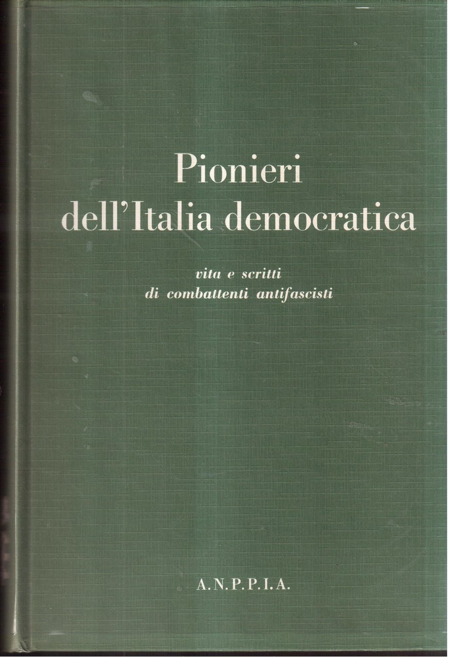 Pionieri dell'Italia democratica. Vita e scritti di combattenti antifascisti | Immagine principale