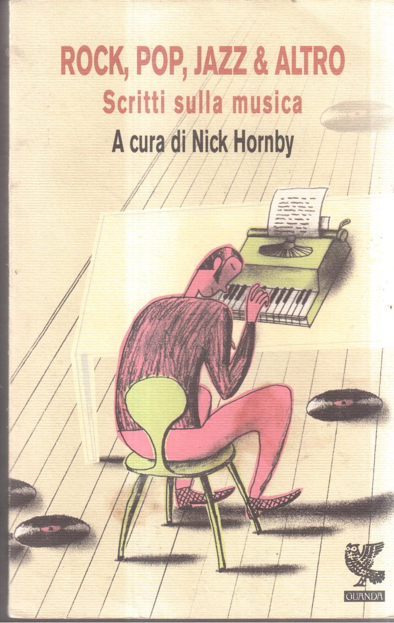 Rock,Pop,Jazz e altro-Scritti sulla musica-A cura di Nick Hornby