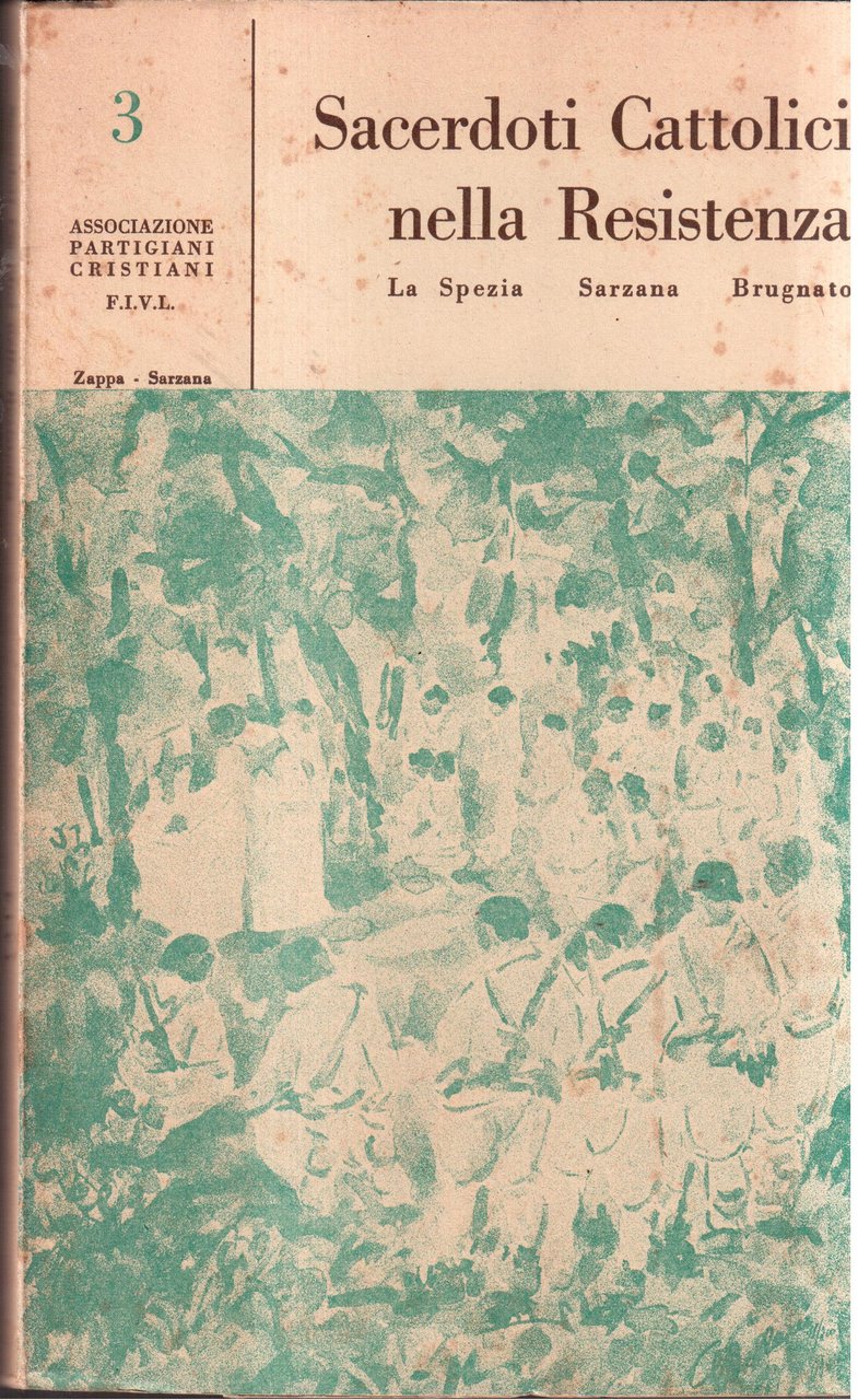 Sacerdoti cattolici nella Resistenza La Spezia - Sarzana - Brugnato